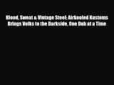 [PDF] Blood Sweat & Vintage Steel: Airkooled Kustoms Brings Volks to the Darkside One Dub at