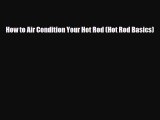 [PDF] How to Air Condition Your Hot Rod (Hot Rod Basics) Read Online