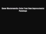 Read Dover Masterworks: Color Your Own Impressionist Paintings PDF Free