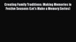 Read Creating Family Traditions: Making Memories in Festive Seasons (Let's Make a Memory Series)