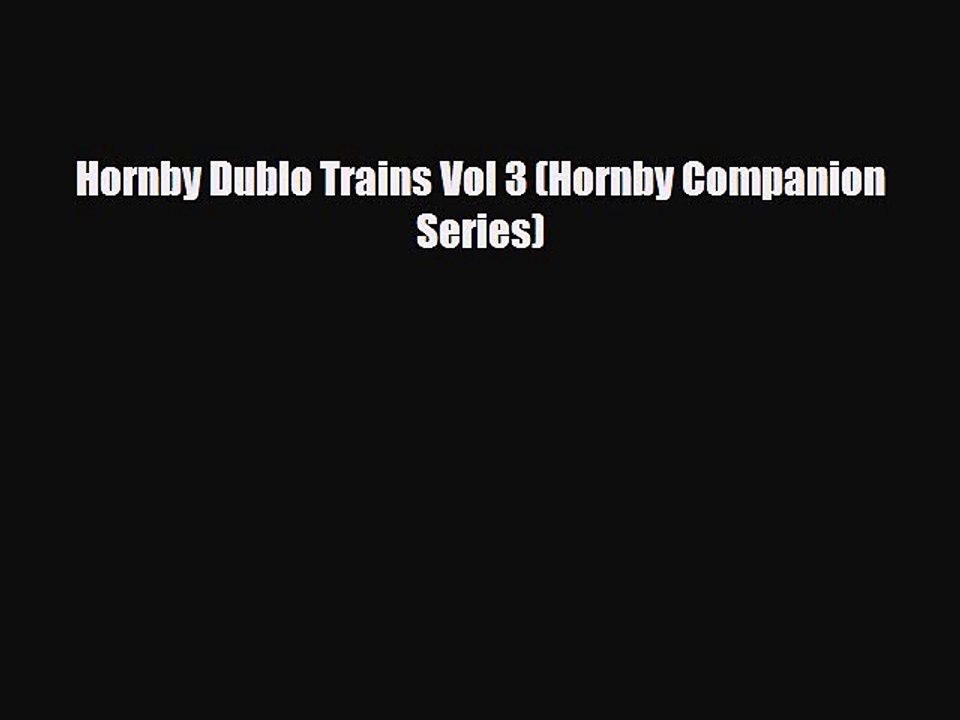 [PDF] Hornby Dublo Trains Vol 3 (Hornby Companion Series) Read Online