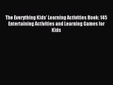 Read The Everything Kids' Learning Activities Book: 145 Entertaining Activities and Learning