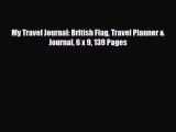 PDF My Travel Journal: British Flag Travel Planner & Journal 6 x 9 139 Pages Read Online