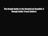 PDF The Rough Guide to the Dominican Republic 3 (Rough Guide Travel Guides) PDF Book Free