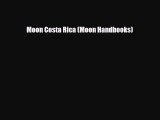 PDF Moon Costa Rica (Moon Handbooks) PDF Book Free