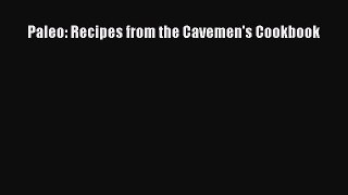 Read Paleo: Recipes from the Cavemen's Cookbook Ebook Free