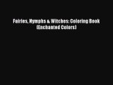 Read Fairies Nymphs & Witches: Coloring Book (Enchanted Colors) Ebook Free