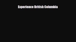 Download Experience British Columbia Free Books