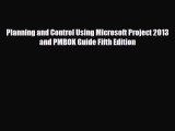 Download Planning and Control Using Microsoft Project 2013 and PMBOK Guide Fifth Edition [Download]