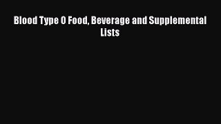 Download Blood Type O Food Beverage and Supplemental Lists PDF Free