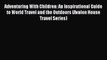 Read Adventuring With Children: An Inspirational Guide to World Travel and the Outdoors (Avalon