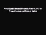 PDF Proactive PPM with Microsoft Project 2013 for Project Server and Project Online [PDF] Full