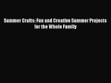 Download Summer Crafts: Fun and Creative Summer Projects for the Whole Family Ebook Online
