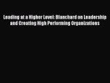 [PDF] Leading at a Higher Level: Blanchard on Leadership and Creating High Performing Organizations