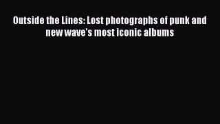 Download Outside the Lines: Lost photographs of punk and new wave's most iconic albums Ebook
