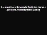 Read Recurrent Neural Networks for Prediction: Learning Algorithms Architectures and Stability