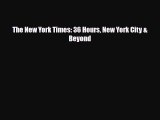 PDF The New York Times: 36 Hours New York City & Beyond Free Books