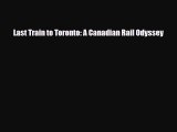 PDF Last Train to Toronto: A Canadian Rail Odyssey PDF Book Free