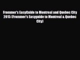 PDF Frommer's EasyGuide to Montreal and Quebec City 2015 (Frommer's Easyguide to Montreal &