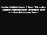 [PDF] Creditors' Rights in Chapter 11 Cases 2015: Leading Lawyers on Representing and Enforcing