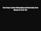 [PDF] Feel Smart about: Managing and Investing Your Money in Your 20s Download Full Ebook