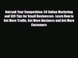 PDF Outrank Your Competition: 50 Online Marketing and SEO Tips for Small Businesses- Learn