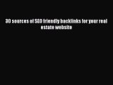 Download 30 sources of SEO friendly backlinks for your real estate website [Read] Online