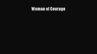 Read Woman of Courage Ebook Free