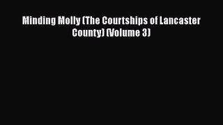 Read Minding Molly (The Courtships of Lancaster County) (Volume 3) Ebook Free