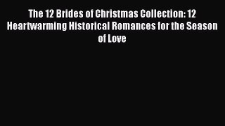 Read The 12 Brides of Christmas Collection: 12 Heartwarming Historical Romances for the Season