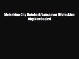 PDF Moleskine City Notebook Vancouver (Moleskine City Notebooks) Read Online
