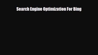 Download Search Engine Optimization For Bing [Read] Full Ebook