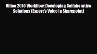 PDF Office 2010 Workflow: Developing Collaborative Solutions (Expert's Voice in Sharepoint)