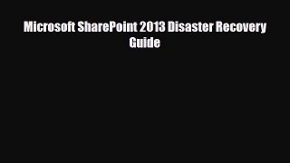 PDF Microsoft SharePoint 2013 Disaster Recovery Guide [Download] Online