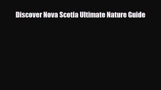 PDF Discover Nova Scotia Ultimate Nature Guide Read Online