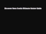 PDF Discover Nova Scotia Ultimate Nature Guide Read Online