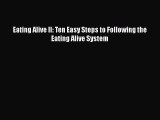 Read Eating Alive II: Ten Easy Steps to Following the Eating Alive System Ebook Free