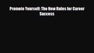 PDF Promote Yourself: The New Rules for Career Success [PDF] Full Ebook