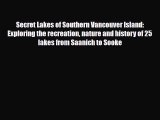PDF Secret Lakes of Southern Vancouver Island: Exploring the recreation nature and history