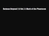 Read Batman Beyond 2.0 Vol. 3: Mark of the Phantasm Ebook Free