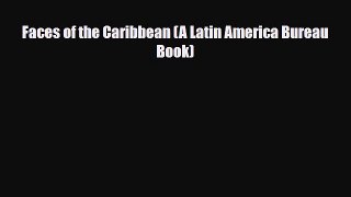 Download Faces of the Caribbean (A Latin America Bureau Book) Read Online