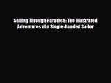 PDF Sailing Through Paradise: The Illustrated Adventures of a Single-handed Sailor Ebook