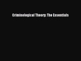 Read Criminological Theory: The Essentials Ebook Free