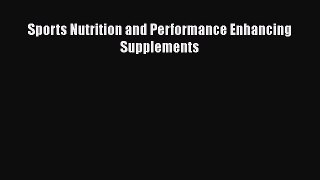 Download Sports Nutrition and Performance Enhancing Supplements Ebook Free