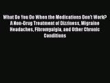 [PDF] What Do You Do When the Medications Don't Work? A Non-Drug Treatment of Dizziness Migraine