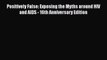 Read Positively False: Exposing the Myths around HIV and AIDS - 16th Anniversary Edition Ebook