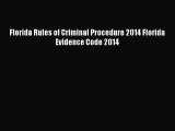 [PDF] Florida Rules of Criminal Procedure 2014 Florida Evidence Code 2014 [Download] Full Ebook