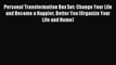 Read Personal Transformation Box Set: Change Your Life and Become a Happier Better You (Organize