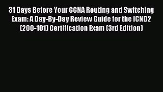 Read 31 Days Before Your CCNA Routing and Switching Exam: A Day-By-Day Review Guide for the