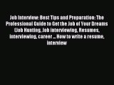 Read Job Interview: Best Tips and Preparation: The Professional Guide to Get the Job of Your